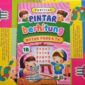 Buku Belajar Anak Pintar Berhitung Untuk PAUD Dan TK 1B Tambah Latihan Matematika