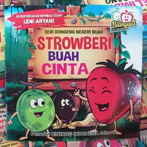Buku Cerita Anak Seri Dongeng Negeri Buah Strowberi Cinta Inggris Indonesia Berwarna Bilingual